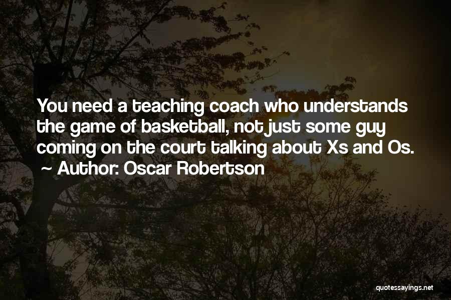 Basketball Court Quotes By Oscar Robertson