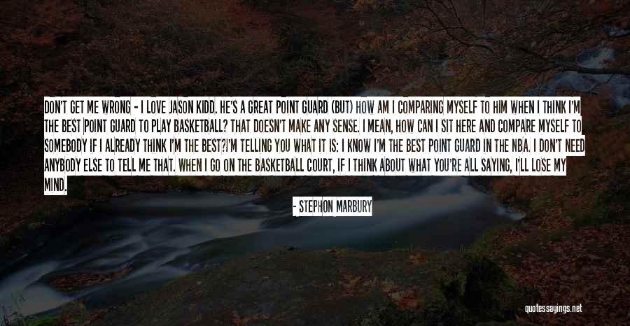 Basketball Court Quotes By Stephon Marbury