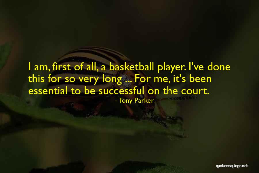 Basketball Court Quotes By Tony Parker