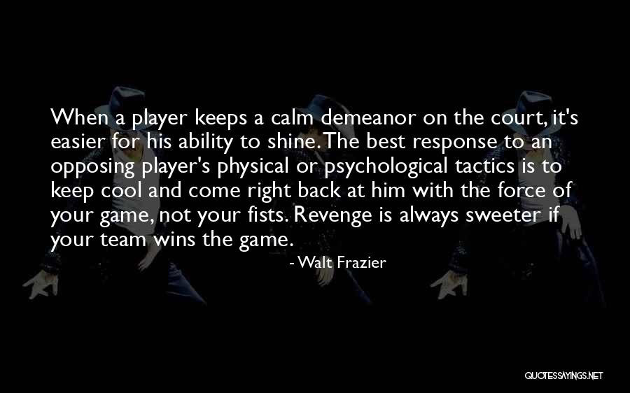 Basketball Court Quotes By Walt Frazier