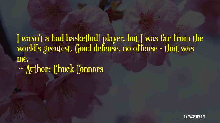 Basketball Defense Quotes By Chuck Connors