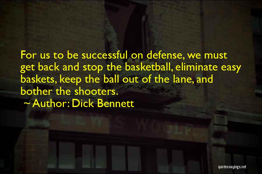 Basketball Defense Quotes By Dick Bennett