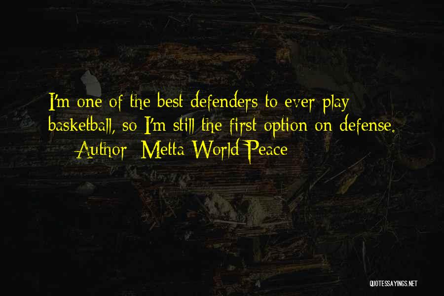 Basketball Defense Quotes By Metta World Peace