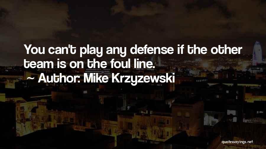 Basketball Defense Quotes By Mike Krzyzewski