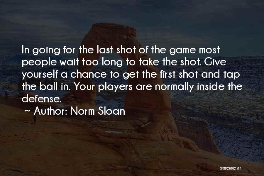 Basketball Defense Quotes By Norm Sloan