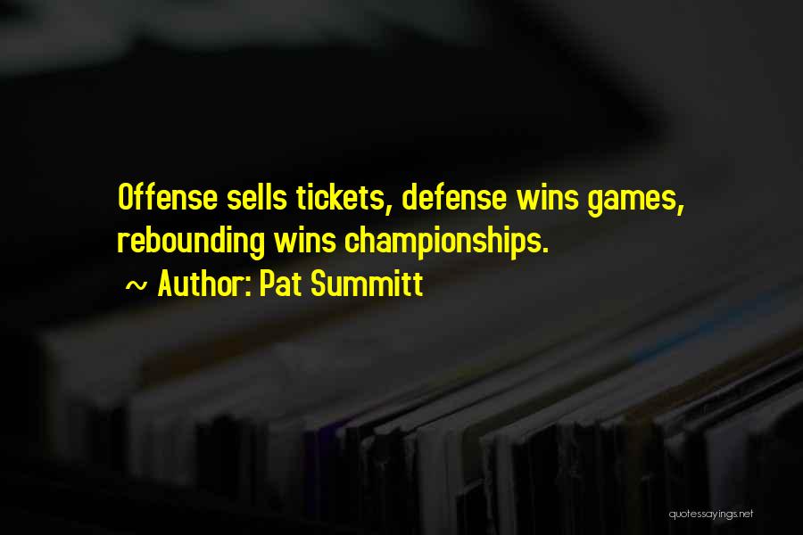 Basketball Defense Quotes By Pat Summitt