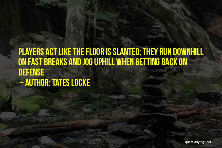 Basketball Defense Quotes By Tates Locke