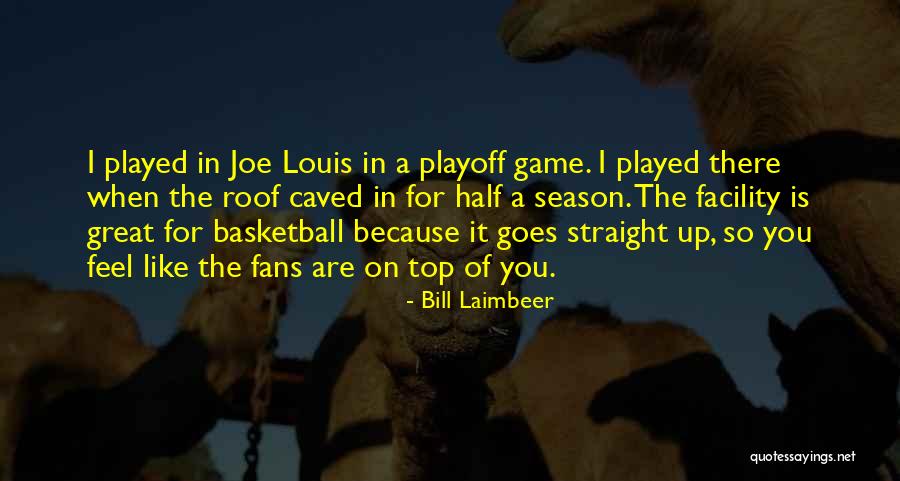 Basketball Fans Quotes By Bill Laimbeer