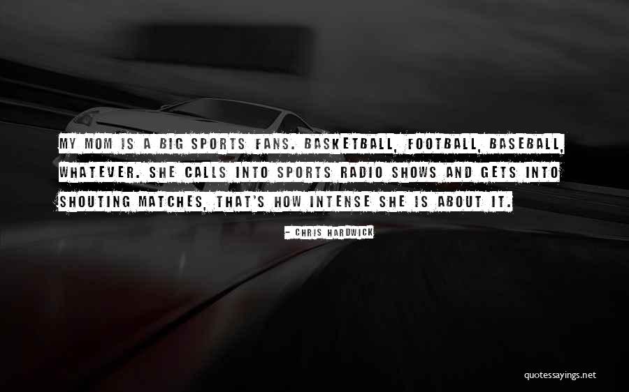 Basketball Fans Quotes By Chris Hardwick