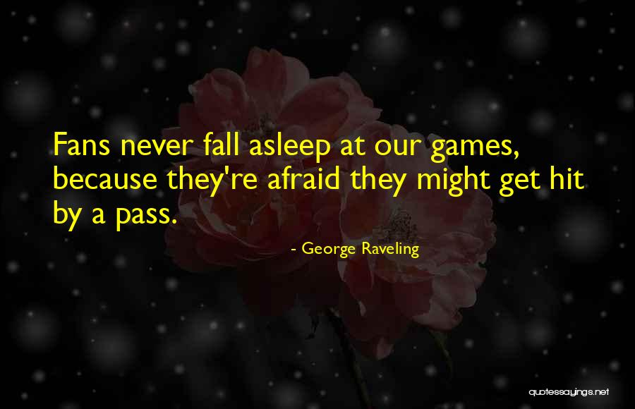 Basketball Fans Quotes By George Raveling