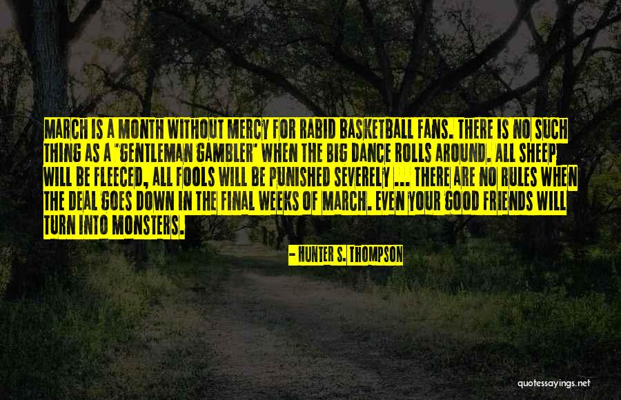 Basketball Fans Quotes By Hunter S. Thompson