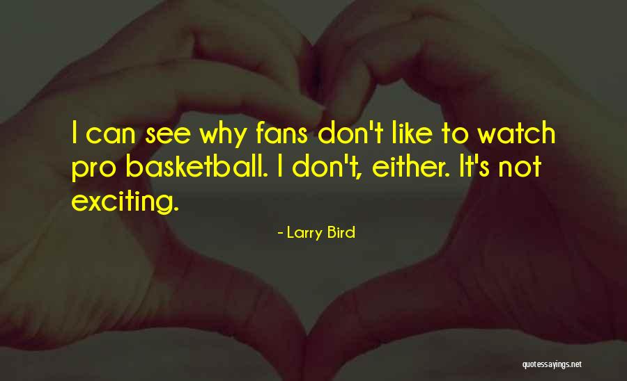 Basketball Fans Quotes By Larry Bird