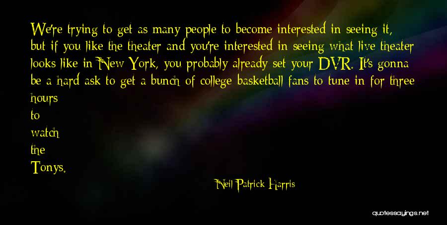 Basketball Fans Quotes By Neil Patrick Harris