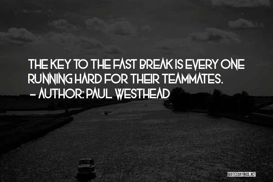 Basketball Fast Break Quotes By Paul Westhead