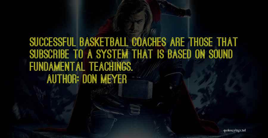 Basketball Fundamental Quotes By Don Meyer