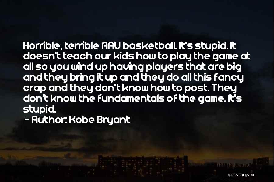 Basketball Fundamentals Quotes By Kobe Bryant