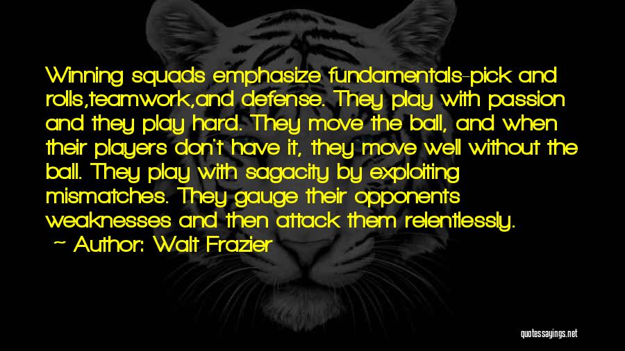 Basketball Fundamentals Quotes By Walt Frazier