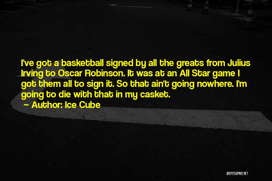 Basketball Greats Quotes By Ice Cube