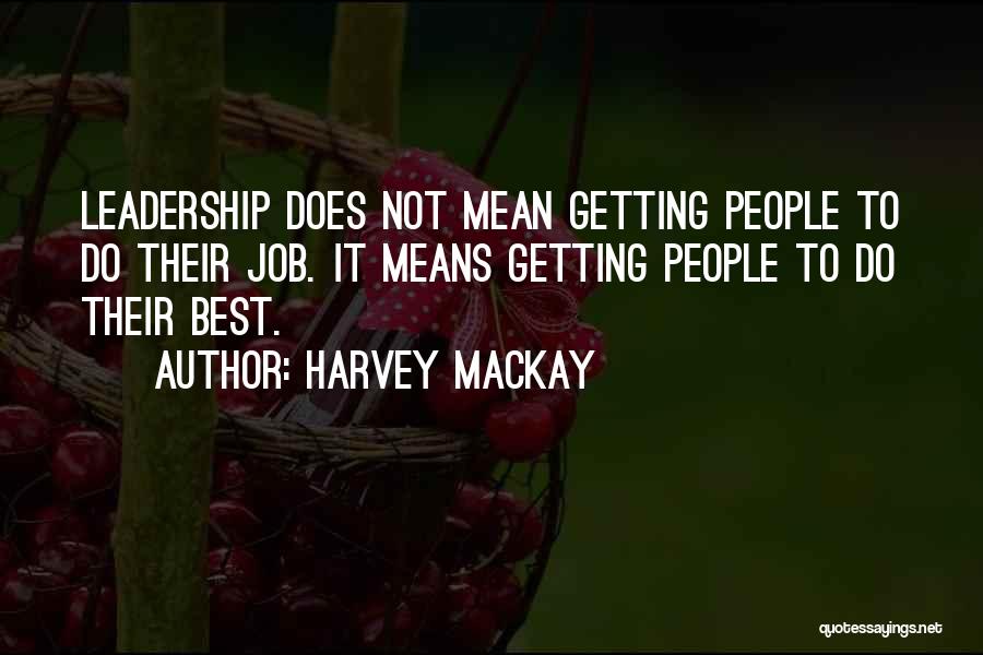 Basketball Leadership Quotes By Harvey MacKay