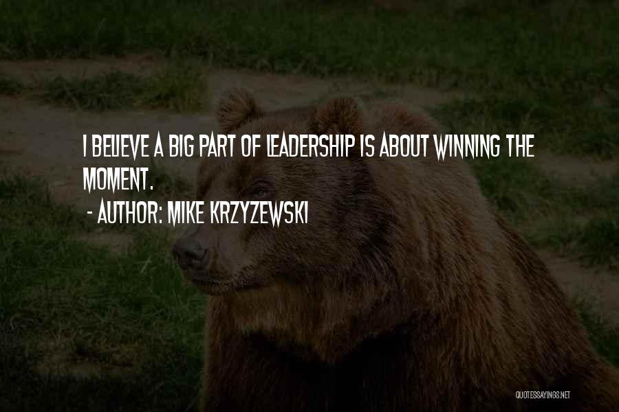 Basketball Leadership Quotes By Mike Krzyzewski