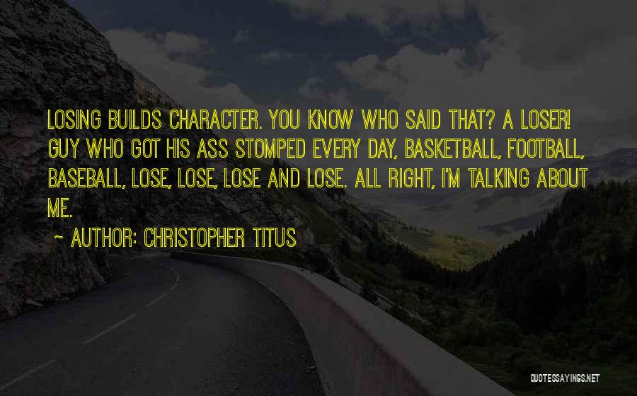 Basketball Losing Quotes By Christopher Titus