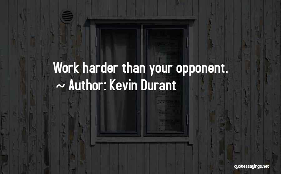 Basketball Opponent Quotes By Kevin Durant