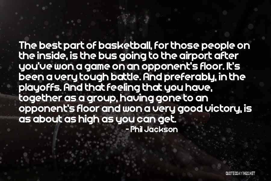 Basketball Opponent Quotes By Phil Jackson