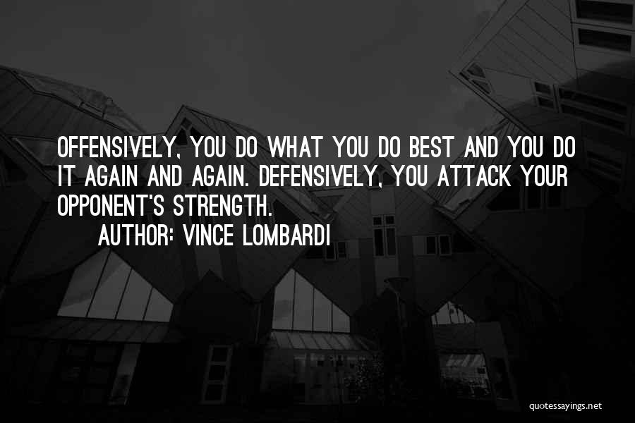 Basketball Opponent Quotes By Vince Lombardi