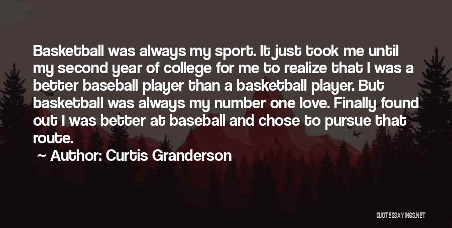 Basketball Player Love Quotes By Curtis Granderson