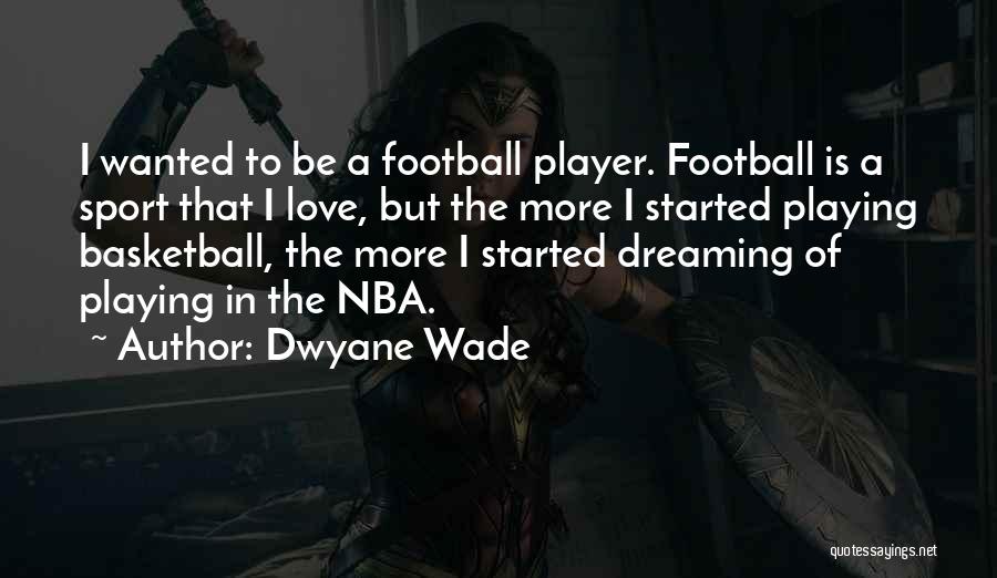 Basketball Player Love Quotes By Dwyane Wade