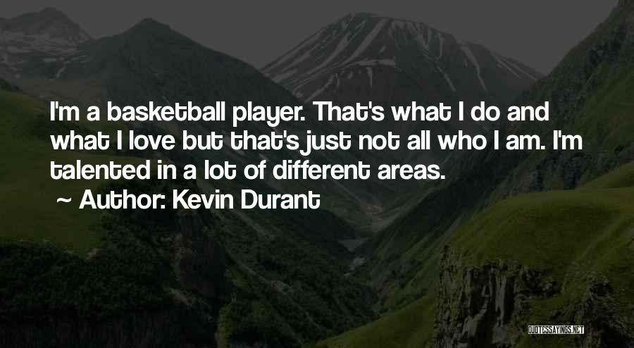 Basketball Player Love Quotes By Kevin Durant