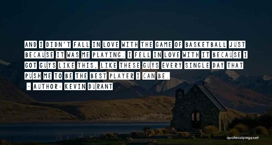 Basketball Player Love Quotes By Kevin Durant