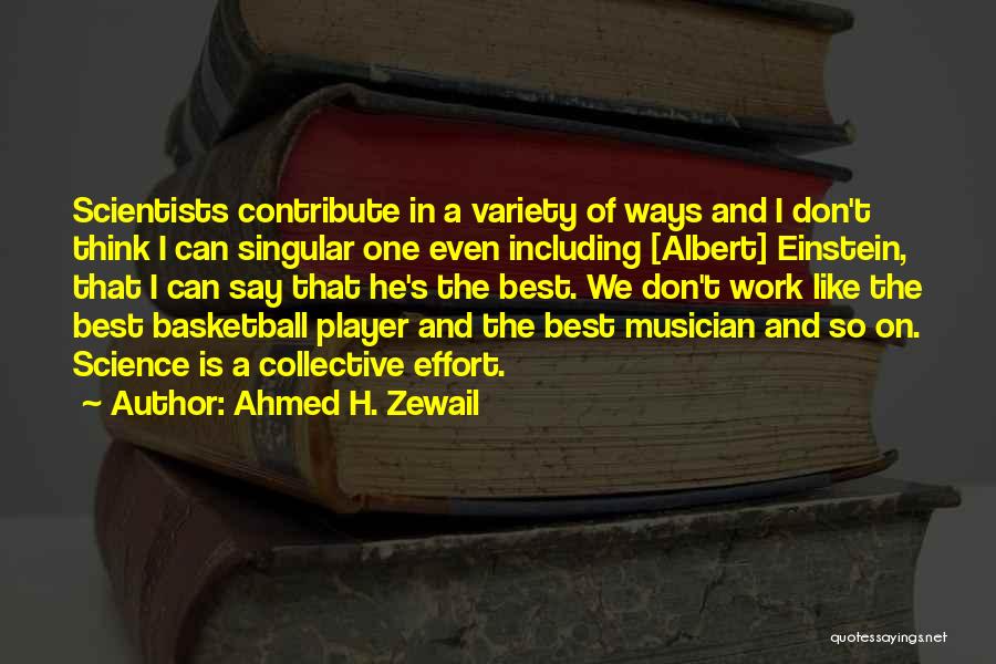 Basketball Player Quotes By Ahmed H. Zewail
