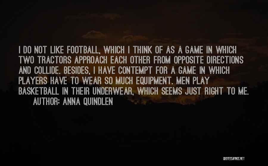 Basketball Player Quotes By Anna Quindlen