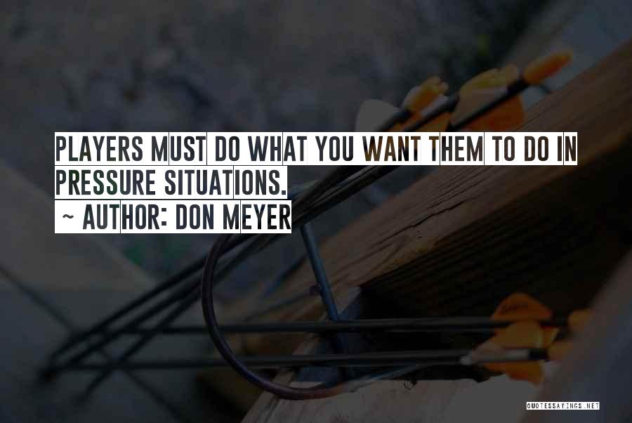 Basketball Player Quotes By Don Meyer