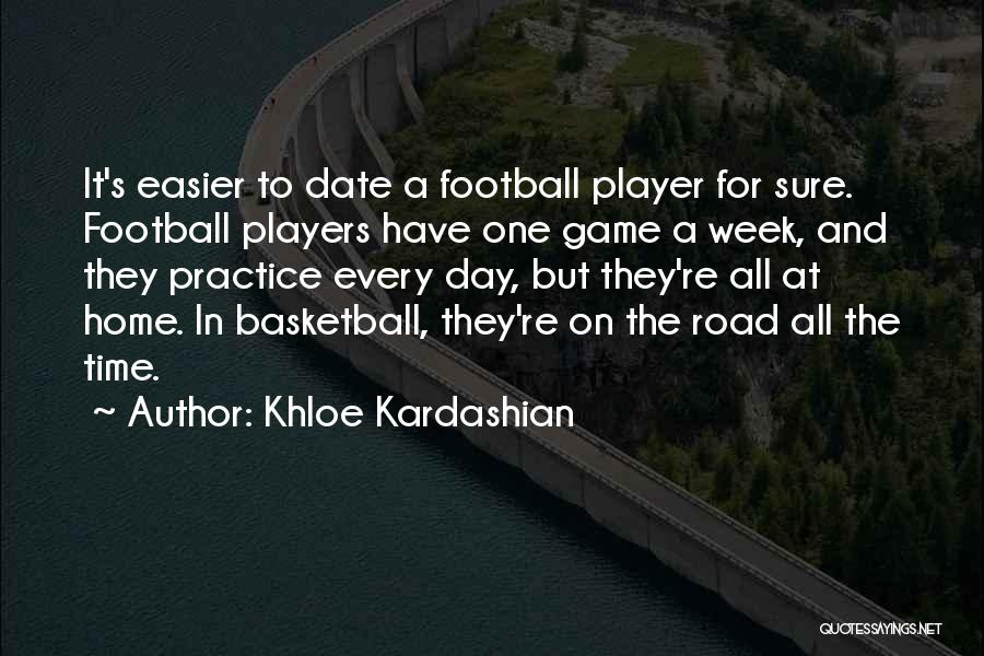 Basketball Player Quotes By Khloe Kardashian