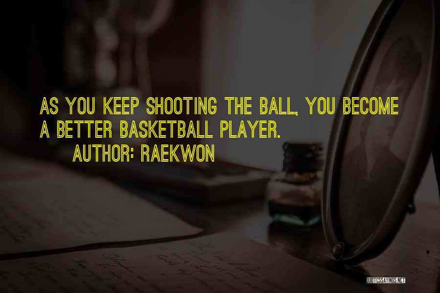 Basketball Player Quotes By Raekwon