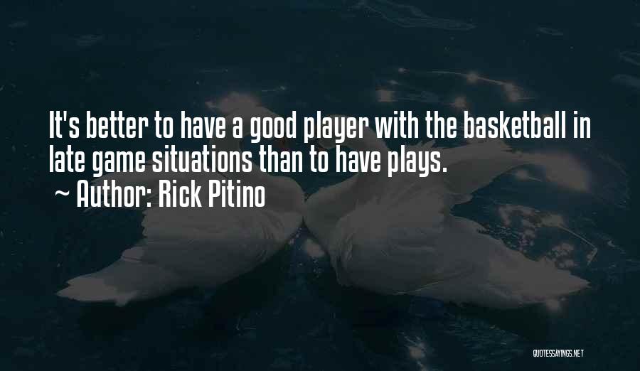 Basketball Player Quotes By Rick Pitino