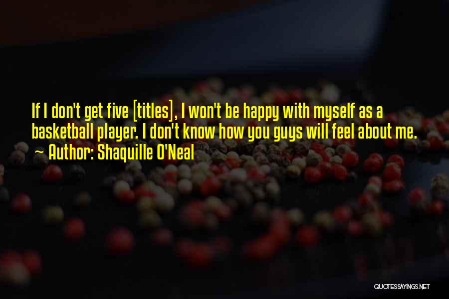 Basketball Player Quotes By Shaquille O'Neal
