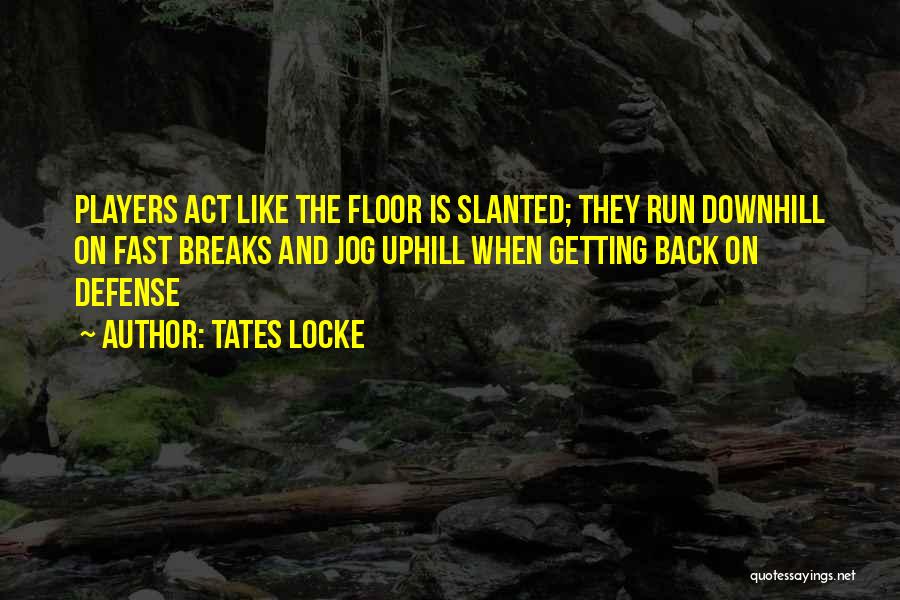 Basketball Player Quotes By Tates Locke