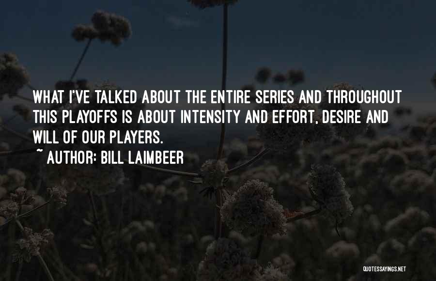 Basketball Playoffs Quotes By Bill Laimbeer