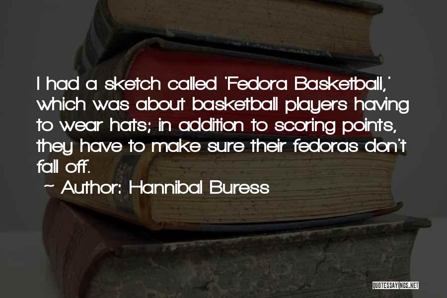 Basketball Points Quotes By Hannibal Buress