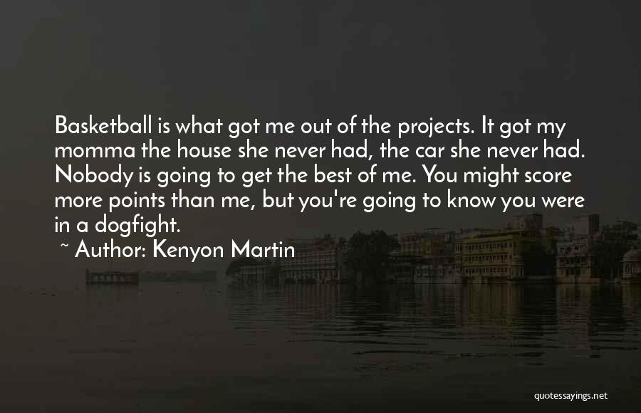 Basketball Points Quotes By Kenyon Martin