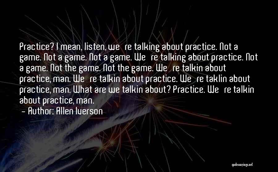 Basketball Practice Quotes By Allen Iverson