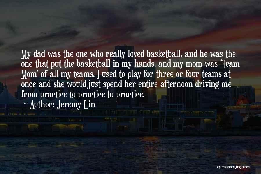 Basketball Practice Quotes By Jeremy Lin