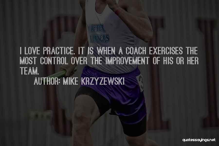 Basketball Practice Quotes By Mike Krzyzewski