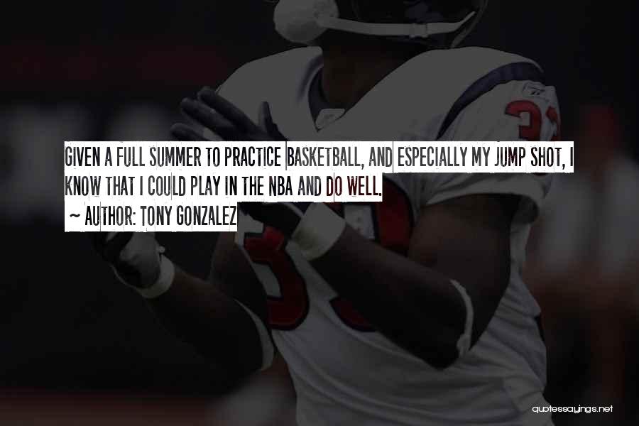 Basketball Practice Quotes By Tony Gonzalez