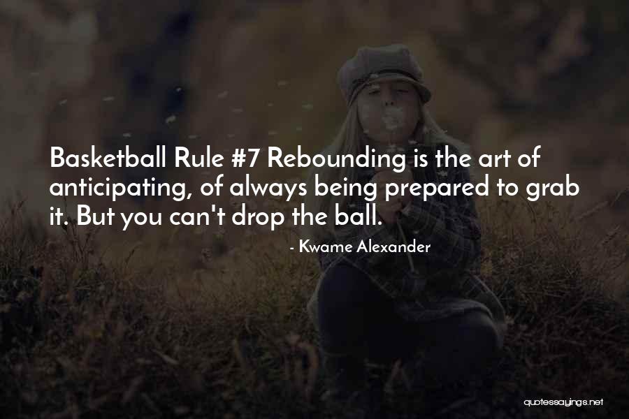 Basketball Rebounding Quotes By Kwame Alexander Basketball Rebounding Quotes By Kwame Alexander