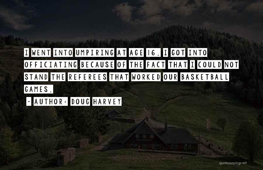 Basketball Referees Quotes By Doug Harvey