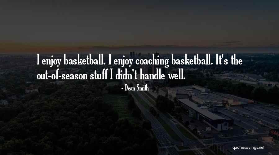 Basketball Season Quotes By Dean Smith Basketball Season Quotes By Dean Smith